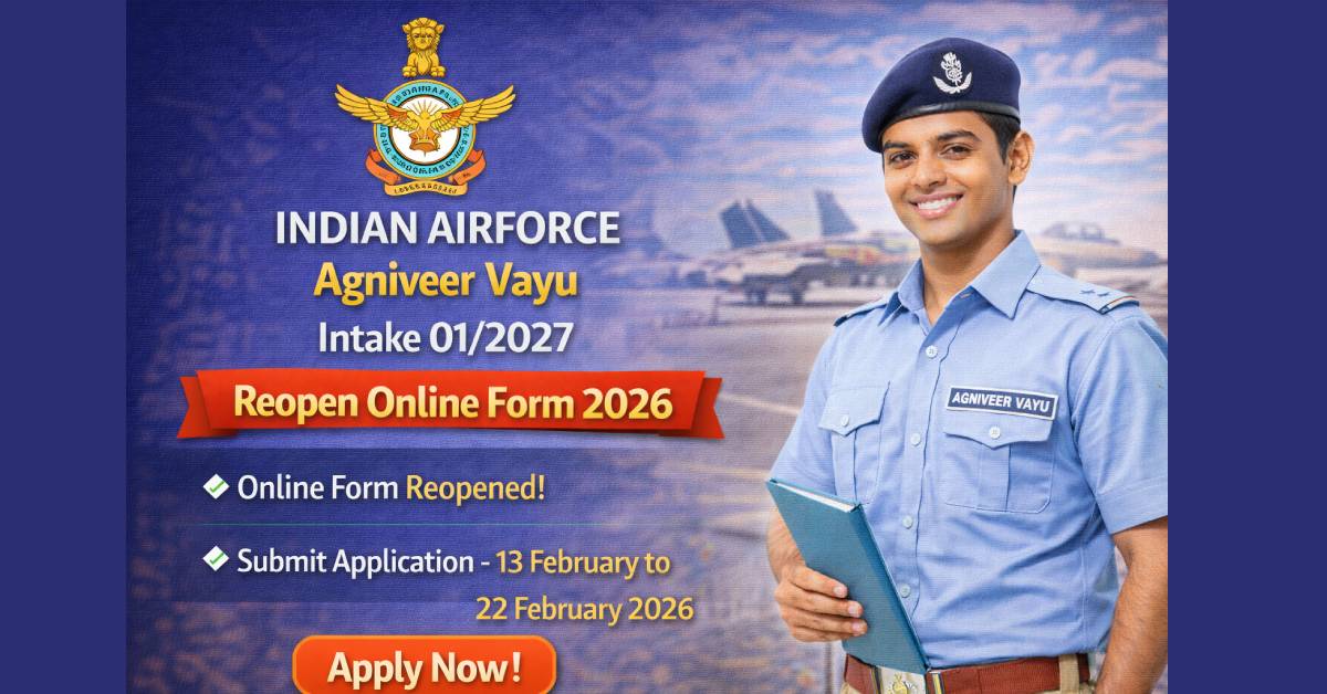 Indian Airforce Agniveer Vayu Intake 01/2027 Reopen Online Form 2026